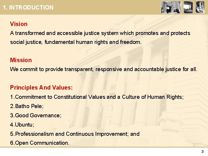 1. INTRODUCTION Vision A transformed and accessible justice system which promotes and protects social