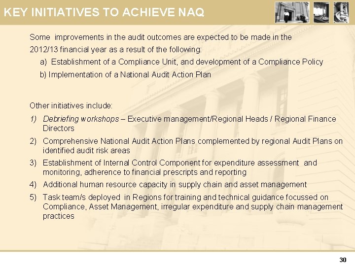 KEY INITIATIVES TO ACHIEVE NAQ Some improvements in the audit outcomes are expected to