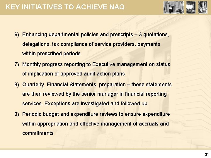 KEY INITIATIVES TO ACHIEVE NAQ 6) Enhancing departmental policies and prescripts – 3 quotations,
