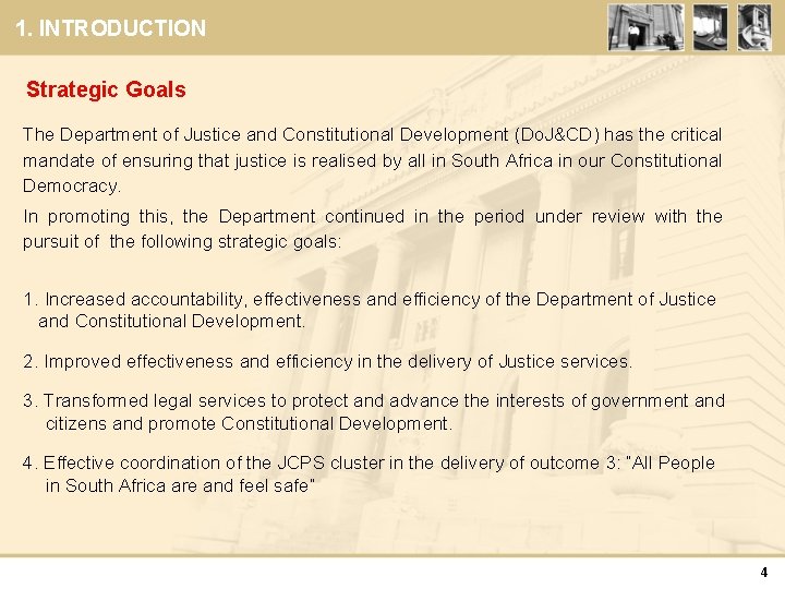 1. INTRODUCTION Strategic Goals The Department of Justice and Constitutional Development (Do. J&CD) has