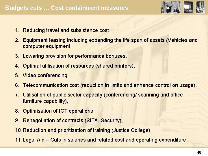 Budgets cuts … Cost containment measures 1. Reducing travel and subsistence cost 2. Equipment