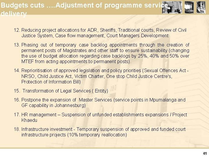 Budgets cuts …. Adjustment of programme service delivery 12. Reducing project allocations for ADR,