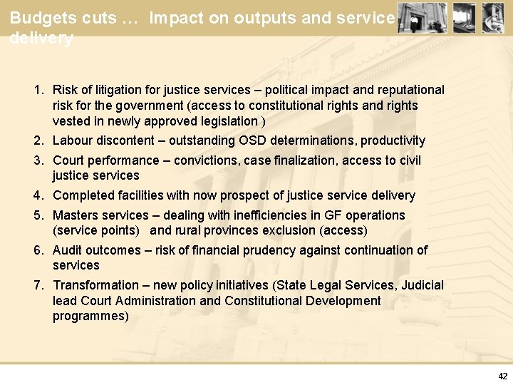 Budgets cuts … Impact on outputs and service delivery 1. Risk of litigation for
