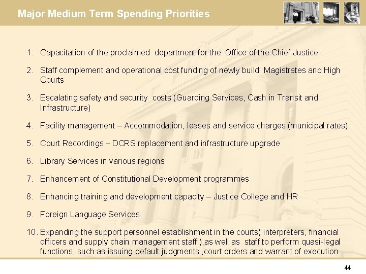 Major Medium Term Spending Priorities 1. Capacitation of the proclaimed department for the Office