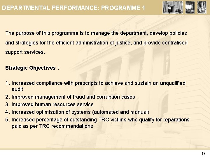 DEPARTMENTAL PERFORMANCE: PROGRAMME 1 The purpose of this programme is to manage the department,