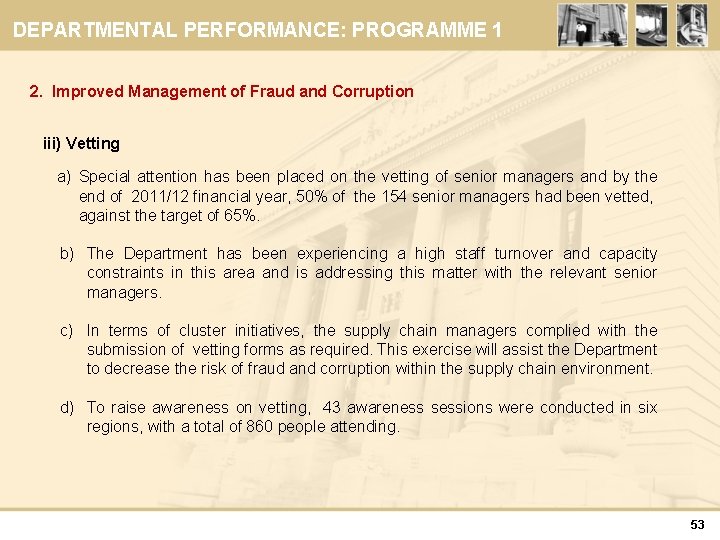 DEPARTMENTAL PERFORMANCE: PROGRAMME 1 2. Improved Management of Fraud and Corruption iii) Vetting a)