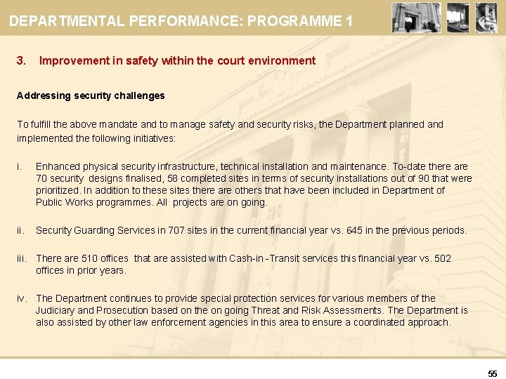 DEPARTMENTAL PERFORMANCE: PROGRAMME 1 3. Improvement in safety within the court environment Addressing security