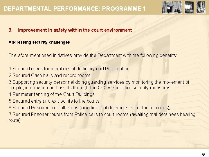 DEPARTMENTAL PERFORMANCE: PROGRAMME 1 3. Improvement in safety within the court environment Addressing security