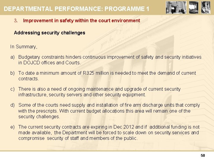 DEPARTMENTAL PERFORMANCE: PROGRAMME 1 3. Improvement in safety within the court environment Addressing security