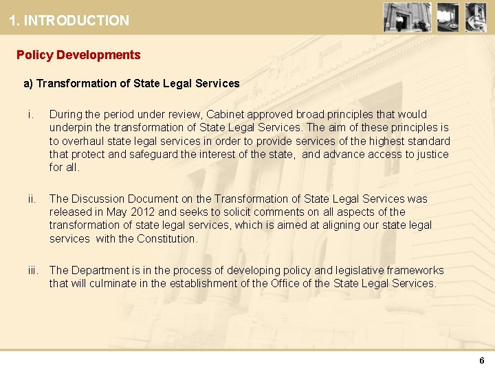 1. INTRODUCTION Policy Developments a) Transformation of State Legal Services i. During the period