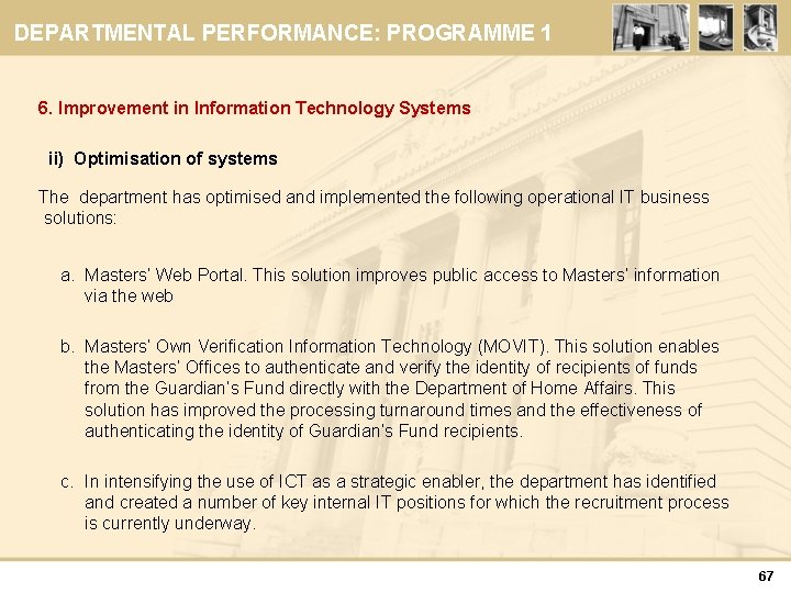 DEPARTMENTAL PERFORMANCE: PROGRAMME 1 6. Improvement in Information Technology Systems ii) Optimisation of systems