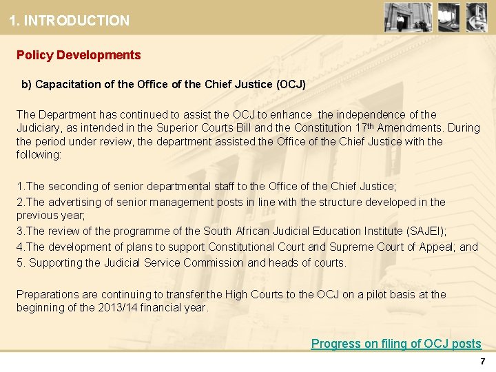 1. INTRODUCTION Policy Developments b) Capacitation of the Office of the Chief Justice (OCJ)