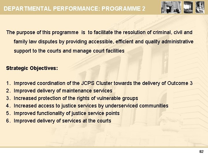DEPARTMENTAL PERFORMANCE: PROGRAMME 2 The purpose of this programme is to facilitate the resolution
