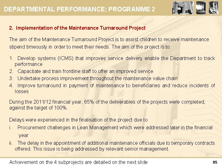 DEPARTMENTAL PERFORMANCE: PROGRAMME 2 2. Implementation of the Maintenance Turnaround Project The aim of