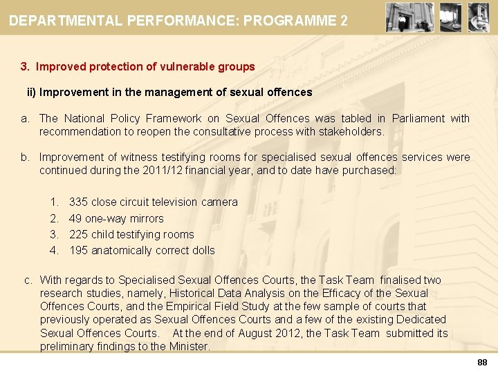 DEPARTMENTAL PERFORMANCE: PROGRAMME 2 3. Improved protection of vulnerable groups ii) Improvement in the