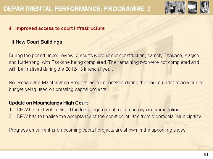 DEPARTMENTAL PERFORMANCE: PROGRAMME 2 4. Improved access to court infrastructure i) New Court Buildings