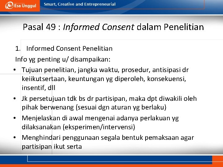 Pasal 49 : Informed Consent dalam Penelitian 1. Informed Consent Penelitian Info yg penting