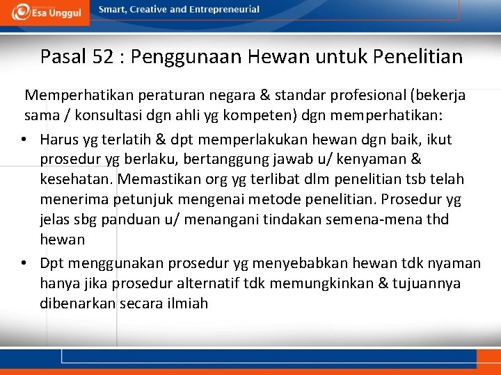 Pasal 52 : Penggunaan Hewan untuk Penelitian Memperhatikan peraturan negara & standar profesional (bekerja