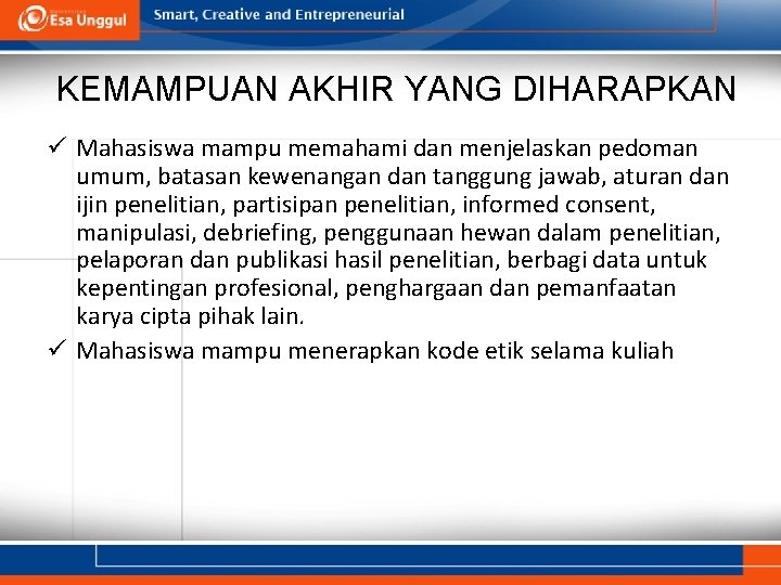 KEMAMPUAN AKHIR YANG DIHARAPKAN ü Mahasiswa mampu memahami dan menjelaskan pedoman umum, batasan kewenangan