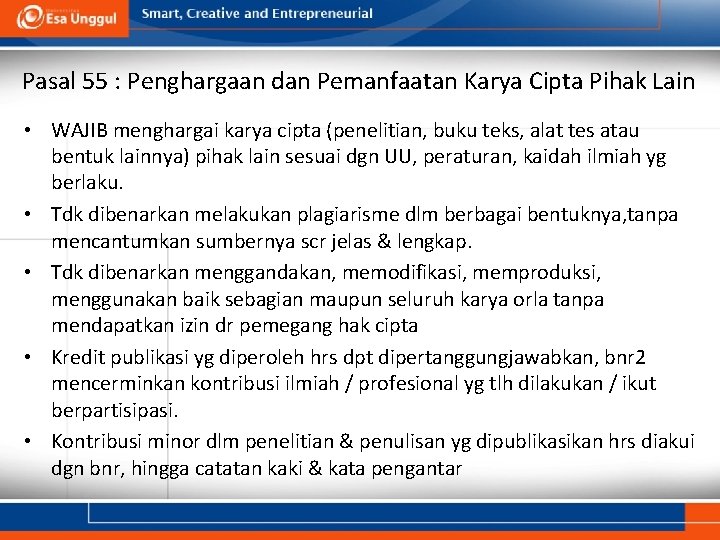 Pasal 55 : Penghargaan dan Pemanfaatan Karya Cipta Pihak Lain • WAJIB menghargai karya