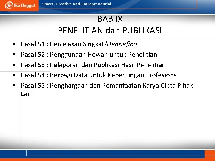 BAB IX PENELITIAN dan PUBLIKASI • • • Pasal 51 : Penjelasan Singkat/Debriefing Pasal