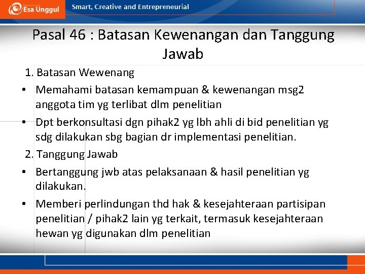 Pasal 46 : Batasan Kewenangan dan Tanggung Jawab 1. Batasan Wewenang • Memahami batasan