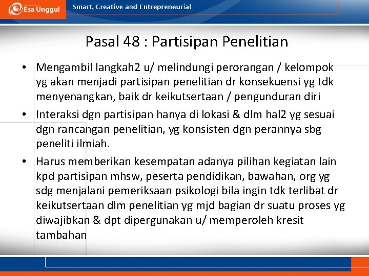 Pasal 48 : Partisipan Penelitian • Mengambil langkah 2 u/ melindungi perorangan / kelompok