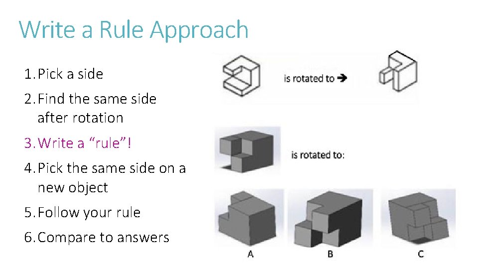 Write a Rule Approach 1. Pick a side 2. Find the same side after