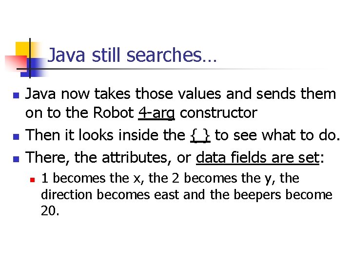 Java still searches… n n n Java now takes those values and sends them Java still searches… n n n Java now takes those values and sends them