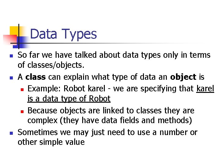 Data Types n n n So far we have talked about data types only Data Types n n n So far we have talked about data types only