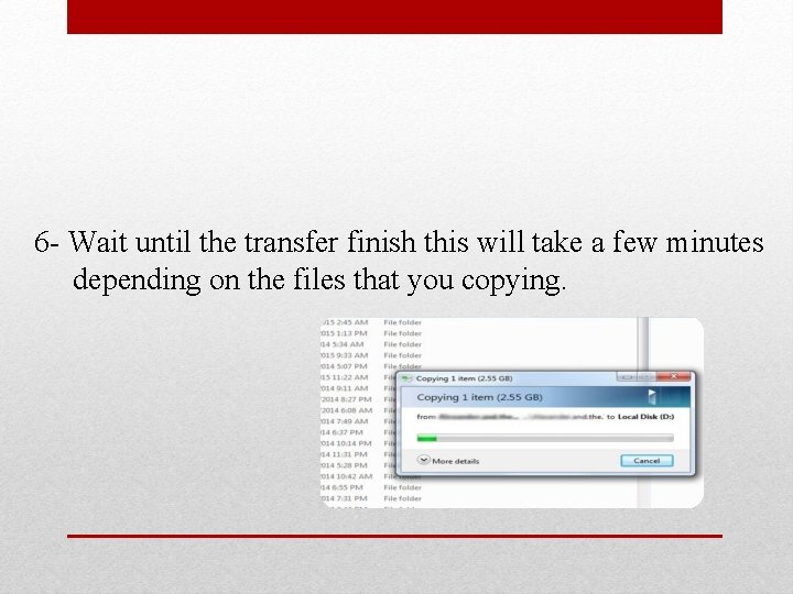 6 - Wait until the transfer finish this will take a few minutes depending