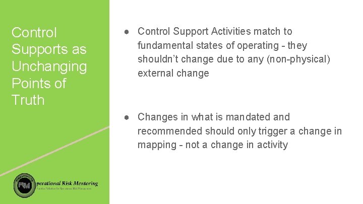 Control Supports as Unchanging Points of Truth ● Control Support Activities match to fundamental