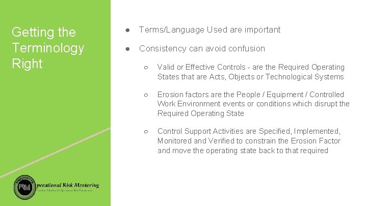 Getting the Terminology Right ● Terms/Language Used are important ● Consistency can avoid confusion