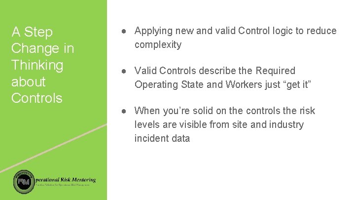 A Step Change in Thinking about Controls ● Applying new and valid Control logic