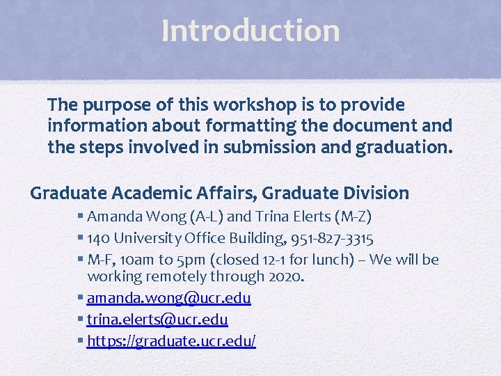 Introduction The purpose of this workshop is to provide information about formatting the document