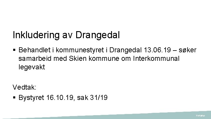 Inkludering av Drangedal § Behandlet i kommunestyret i Drangedal 13. 06. 19 – søker