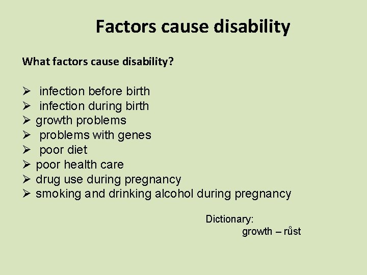 Factors cause disability What factors cause disability? Ø Ø Ø Ø infection before birth