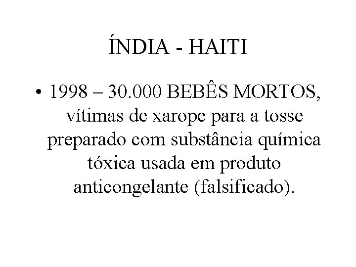 ÍNDIA - HAITI • 1998 – 30. 000 BEBÊS MORTOS, vítimas de xarope para