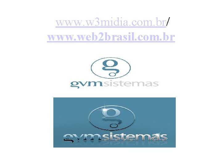 www. w 3 midia. com. br/ www. web 2 brasil. com. br 