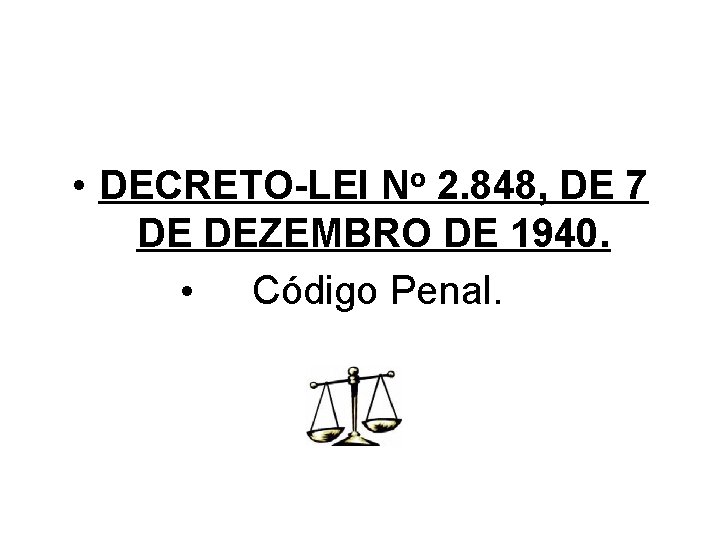  • DECRETO-LEI No 2. 848, DE 7 DE DEZEMBRO DE 1940. • Código