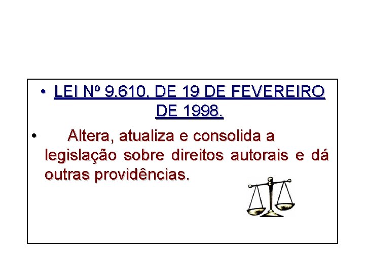  • LEI Nº 9. 610, DE 19 DE FEVEREIRO DE 1998. • Altera,