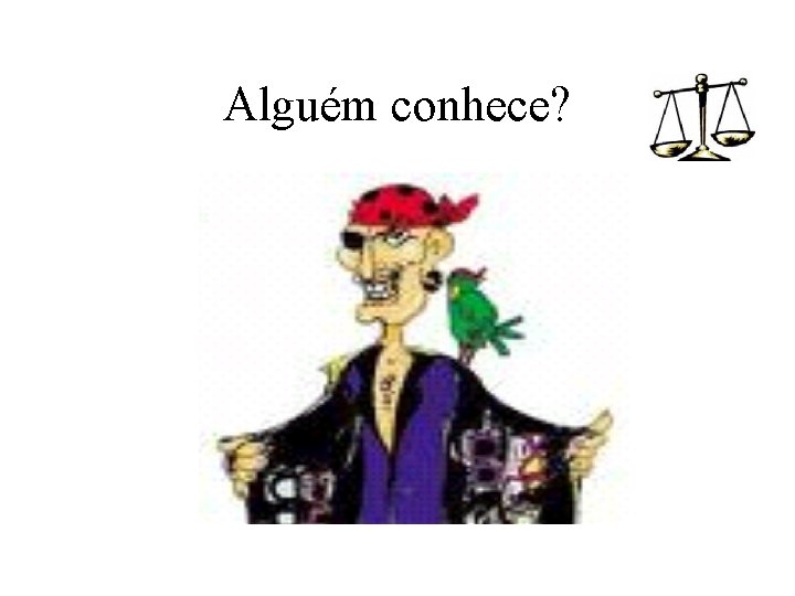 Alguém conhece? 