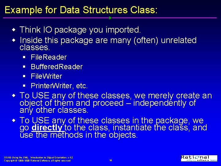 Example for Data Structures Class: w Think IO package you imported. w Inside this