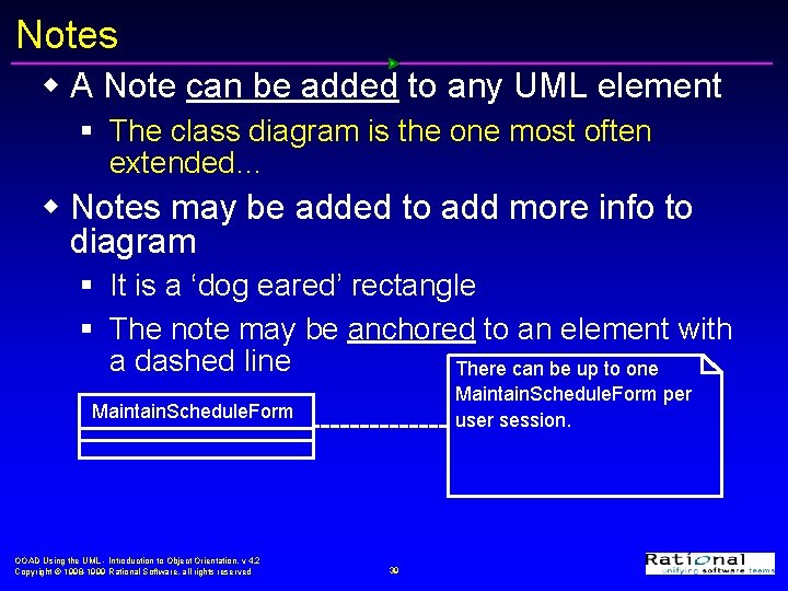Notes w A Note can be added to any UML element § The class