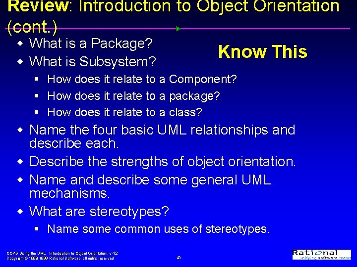 Review: Introduction to Object Orientation (cont. ) w What is a Package? Know This