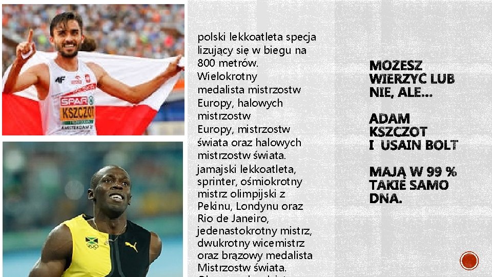 polski lekkoatleta specja lizujący się w biegu na 800 metrów. Wielokrotny medalista mistrzostw Europy,