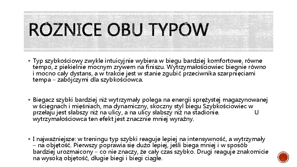 § Typ szybkościowy zwykle intuicyjnie wybiera w biegu bardziej komfortowe, równe tempo, z piekielnie