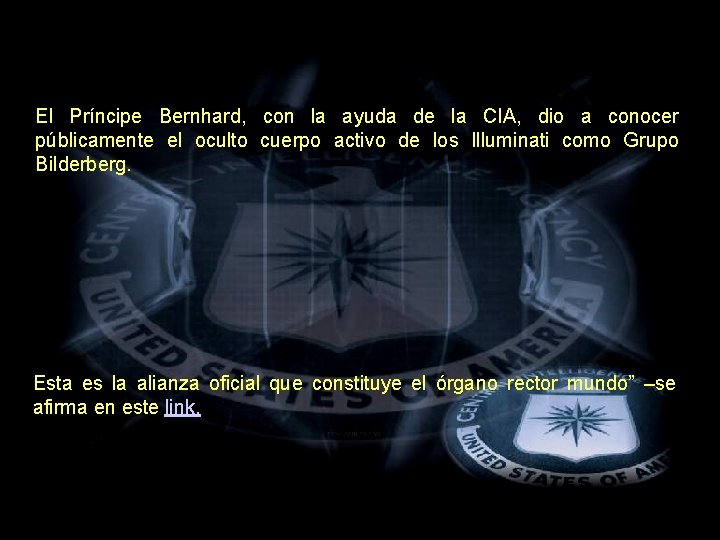 El Príncipe Bernhard, con la ayuda de la CIA, dio a conocer públicamente el