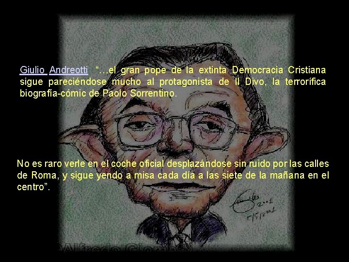 Giulio Andreotti, “…el gran pope de la extinta Democracia Cristiana sigue pareciéndose mucho al