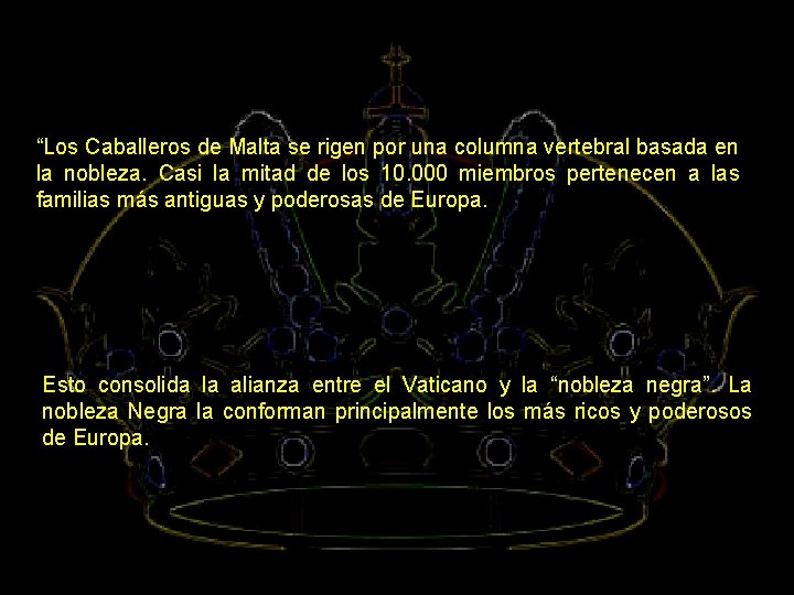 “Los Caballeros de Malta se rigen por una columna vertebral basada en la nobleza.